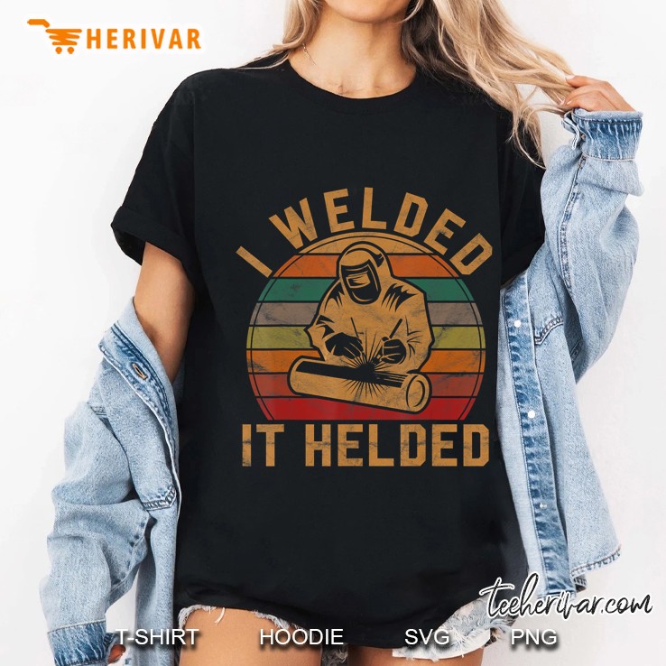 I Welded It Helded Vintage Version Ladies Tee