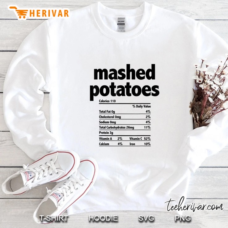 Mashed Potatoes Nutrition Facts Calories 110 Sweatshirt