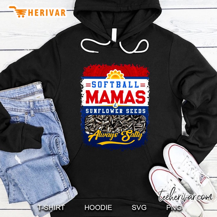 Softball Mamas Sunflower Seeds Always Satty Hoodie