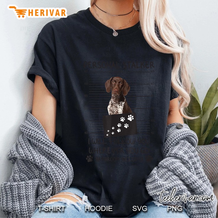 Weimaraner Dog Personal Stalker I Will Follow You Wherever You Go Bathroom Included Ladies Tee