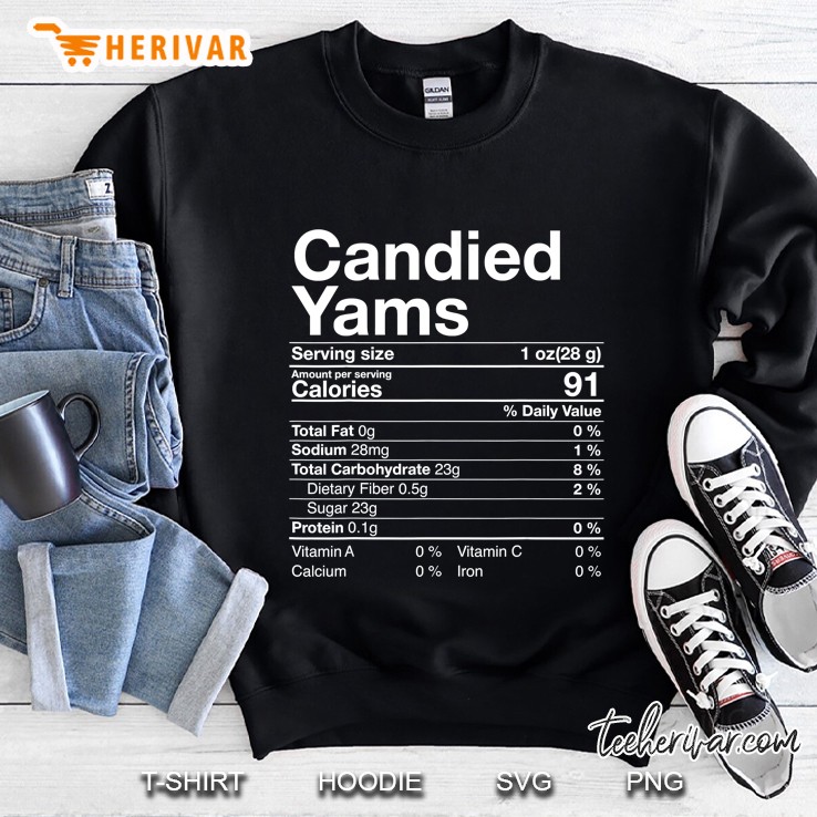 Candied Yams Nutrition Facts Calories 91 Thanksgiving Sweatshirt