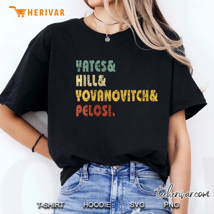 Yates & Hill & Yovanovitch & Pelosi Vintage Version Ladies Tee