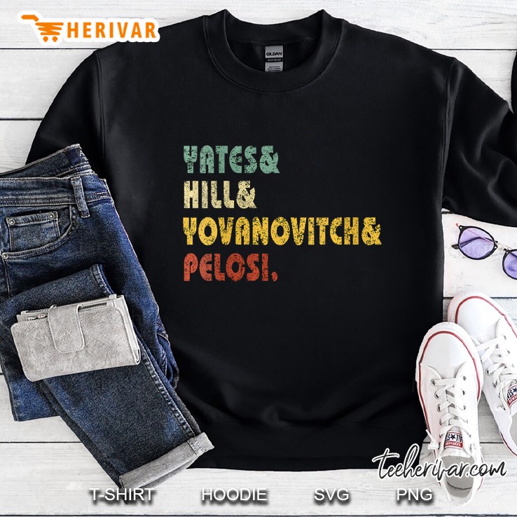 Yates & Hill & Yovanovitch & Pelosi Vintage Version Sweatshirt