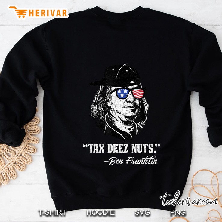 Tax Deez Nuts Ben Franklin American Flag Glasses Version Sweatshirt