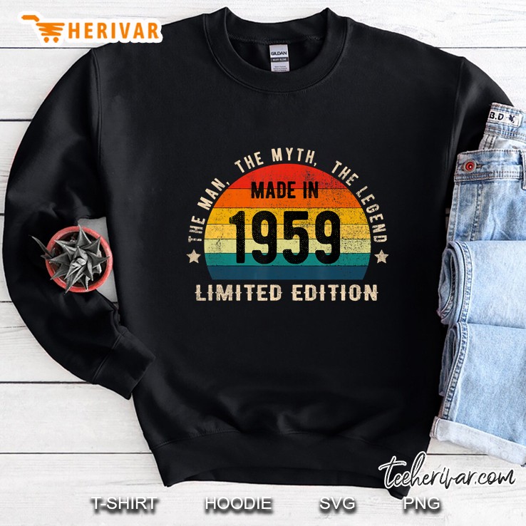 The Man The Myth The Legend Made In 1959 Limited Edition Vintage Version Sweatshirt