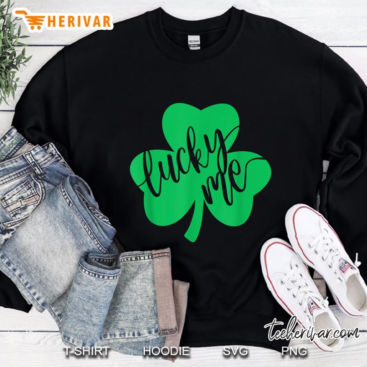Lucky Me St Patricks Day Sweatshirt