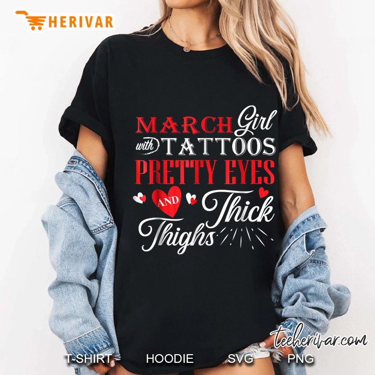 March Girl With Tattoo Pretty Eyes And Thick Thighs Ladies Tee