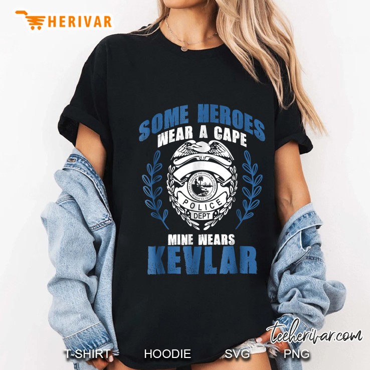 Some Heroes Wear A Cape Mine Wears Kevlar Ladies Tee