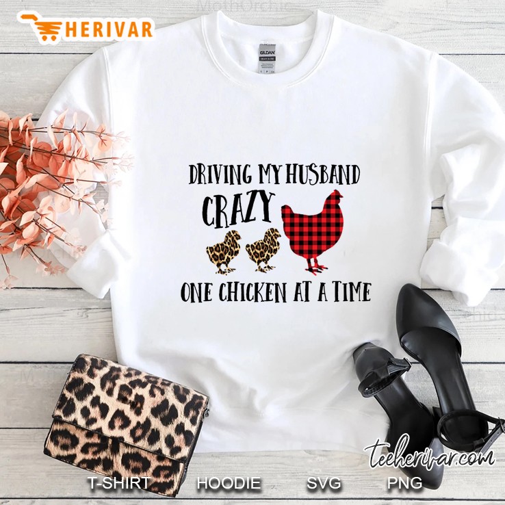 Driving My Husband Crazy One Chicken At A Time Plaid Version Sweatshirt