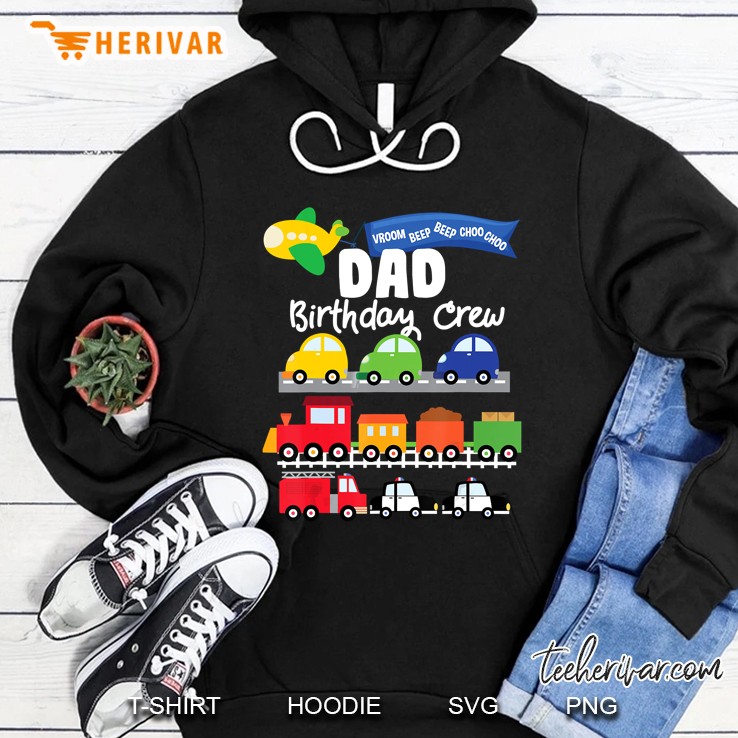 Dad Birthday Crew Transportation Hoodie