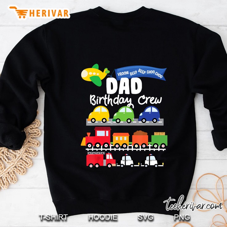 Dad Birthday Crew Transportation Sweatshirt