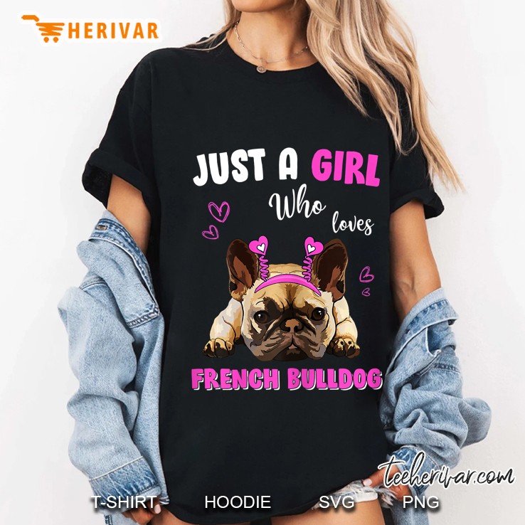 Just A Girl Who Loves French Bulldog Version2 Ladies Tee