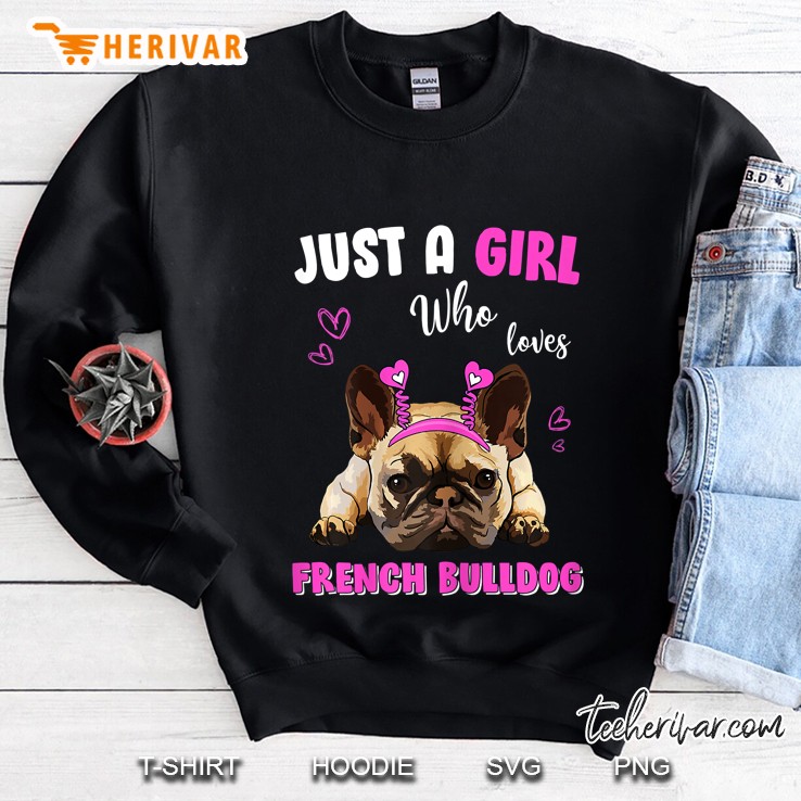 Just A Girl Who Loves French Bulldog Version2 Sweatshirt