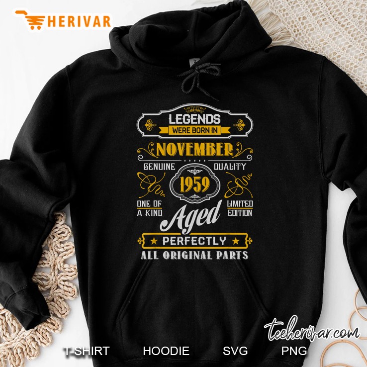 Legends Were Born In November 1959 Aged Perfectly All Original Parts Hoodie