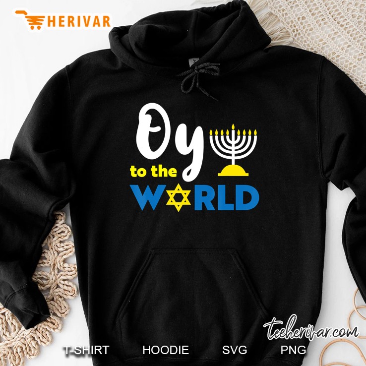 Oy To The World Happy Hanukkah Hoodie