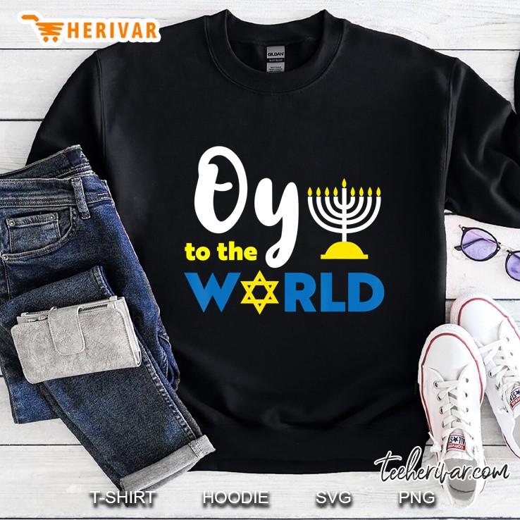 Oy To The World Happy Hanukkah Sweatshirt