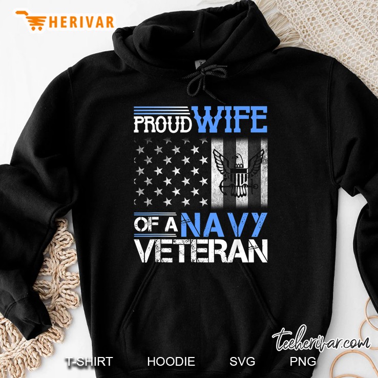 Proud Wife Of A Navy Veteran American Flag Military Hoodie