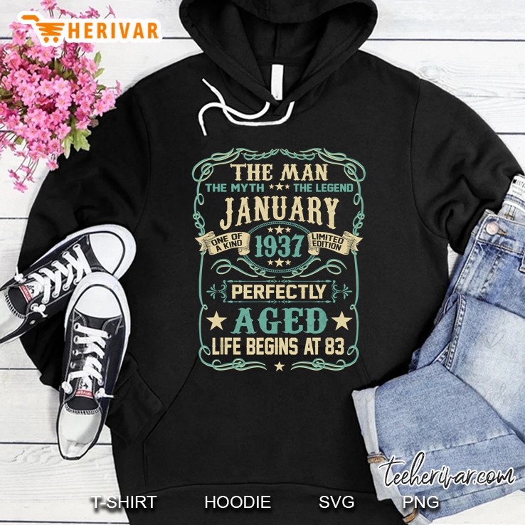 The Man The Myth The Legend January 1937 Perfectly Aged Life Begins At 83 Hoodie