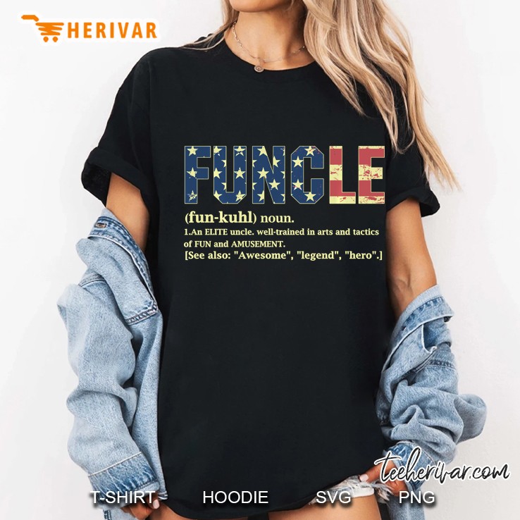 Funcle An Elite Uncle Well Trained In Arts And Tactics Of Fun And Amusement American Flag Version Ladies Tee