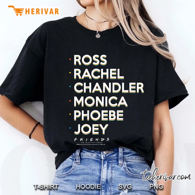 Ross Rachel Chandler Monica Phoebe Joey The Friends Ladies Tee