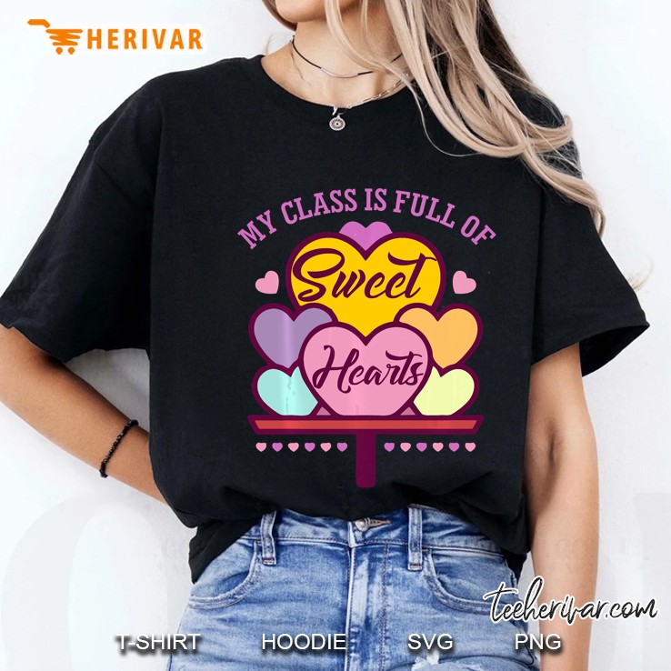 My Class Is Full Of Sweet Hearts Valentines Day Teacher Ladies Tee