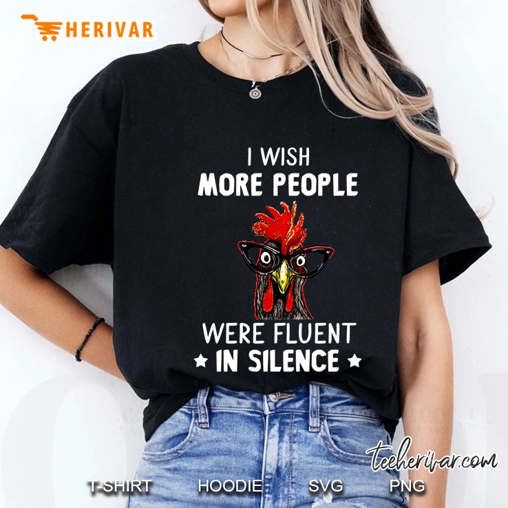 I Wish More People Were Fluent In Silence Chicken With Glasses Version Ladies Tee