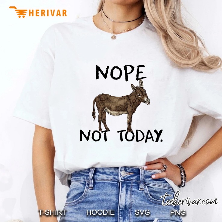 Nope Not Today Donkey Version Ladies Tee