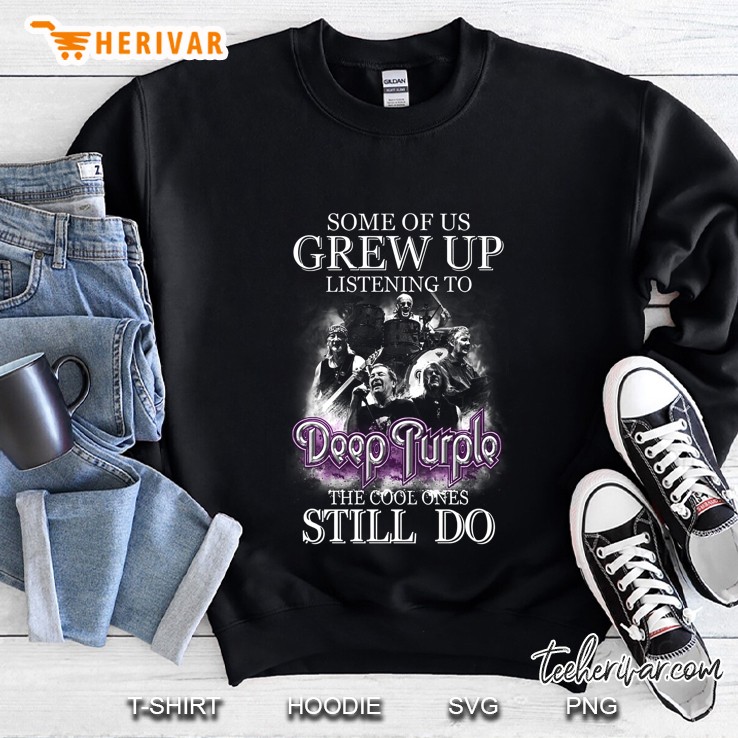 Some Of Us Grew Up Listening To Deep Purple The Cool Ones Still Do Sweatshirt