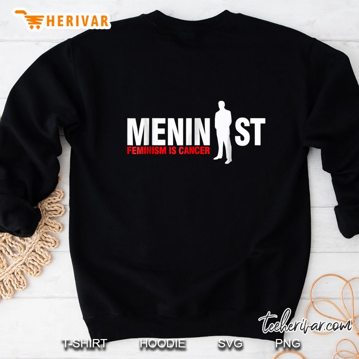 Meninist Feminism Is Cancer Sweatshirt