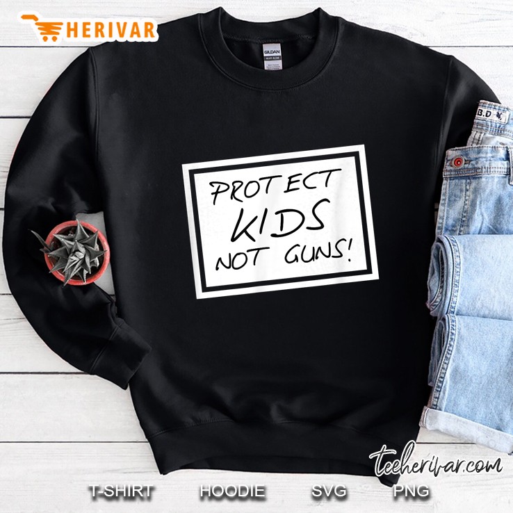 Protect Kids Not Guns Sweatshirt