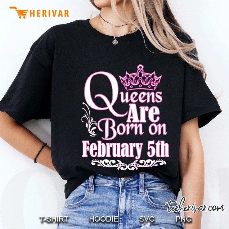 Queens Are Born On February 5th Ladies Tee