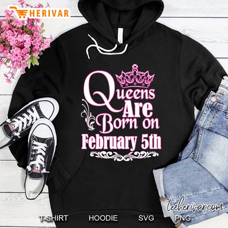 Queens Are Born On February 5th Hoodie