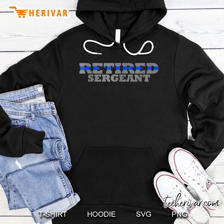 Retired Sergeant Police Thin Blue Line Hoodie