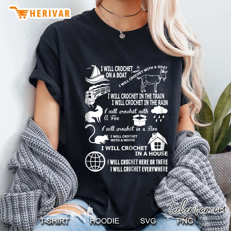 I Will Crochet On A Boat I Will Crochet Here Or There I Will Crochet Everywhere Ladies Tee