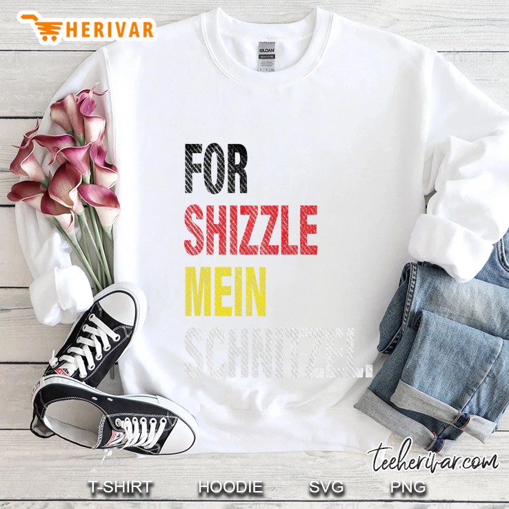 For Shizzle Mein Schnitzel Oktoberfest Sweatshirt