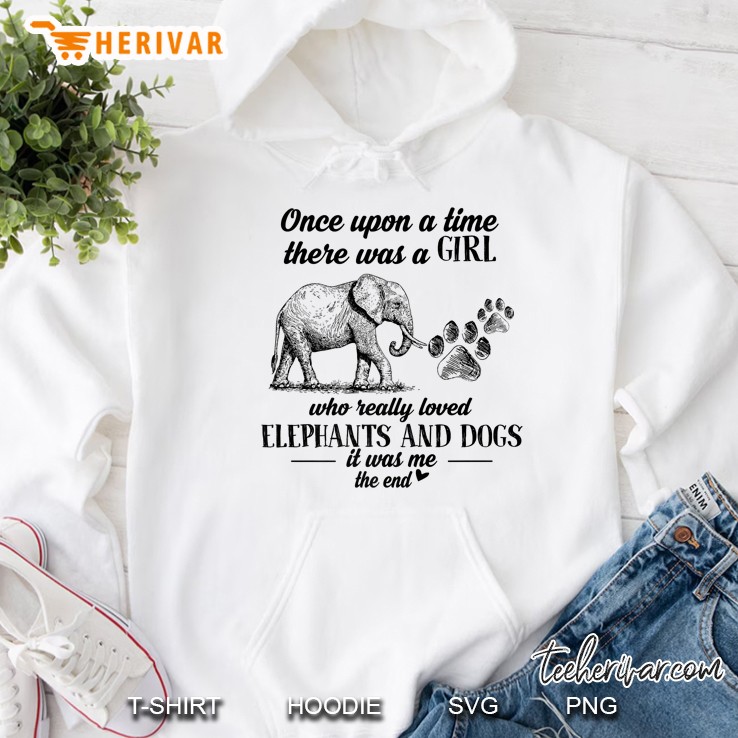 Once Upon A Time There Was A Girls Who Loved Elephant And Dog Hoodie
