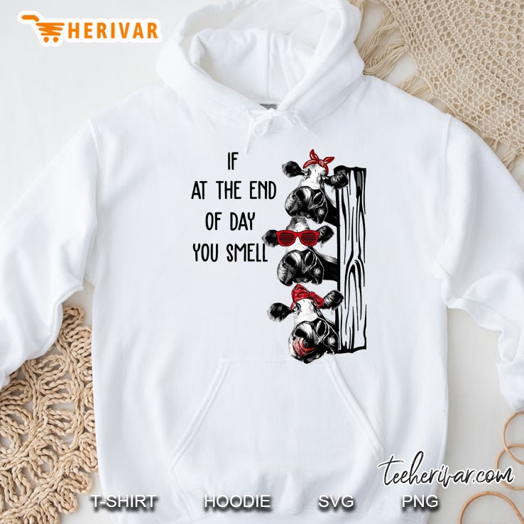 If At The End Of Day You Smell Three Cow Version Hoodie