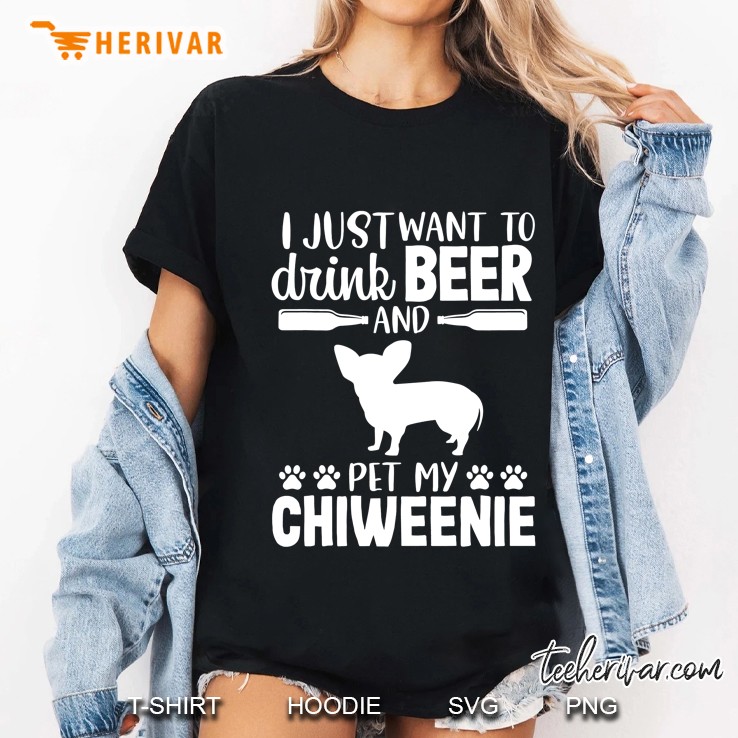 I Just Want To Drink Beer And Pet My Chiweenie Ladies Tee