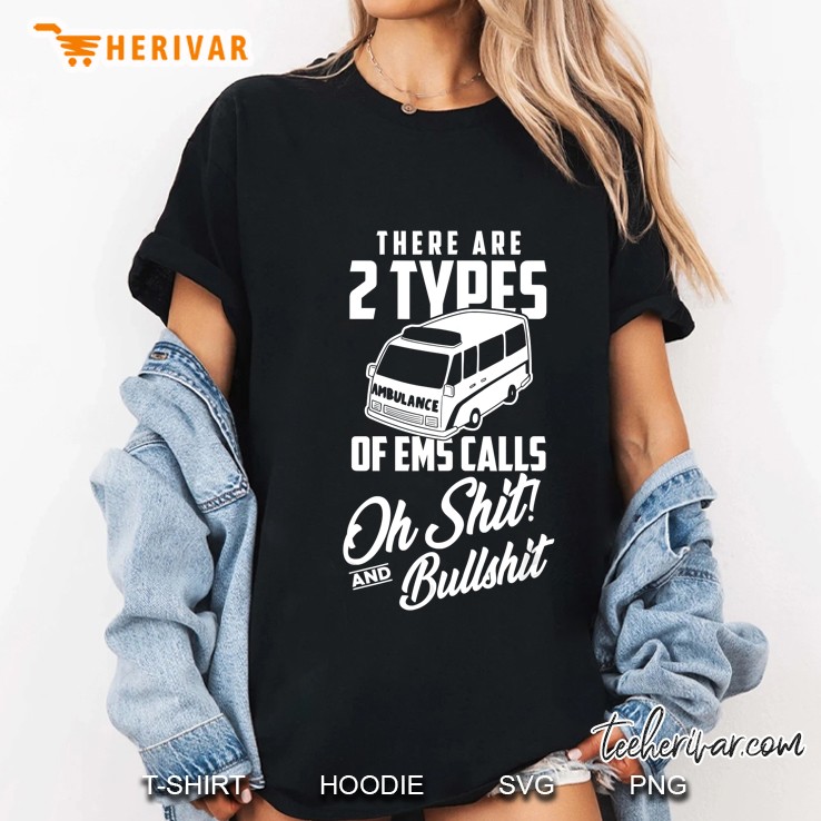There Are 2 Types Of EMS Calls Oh Shit And Buttshit Ladies Tee