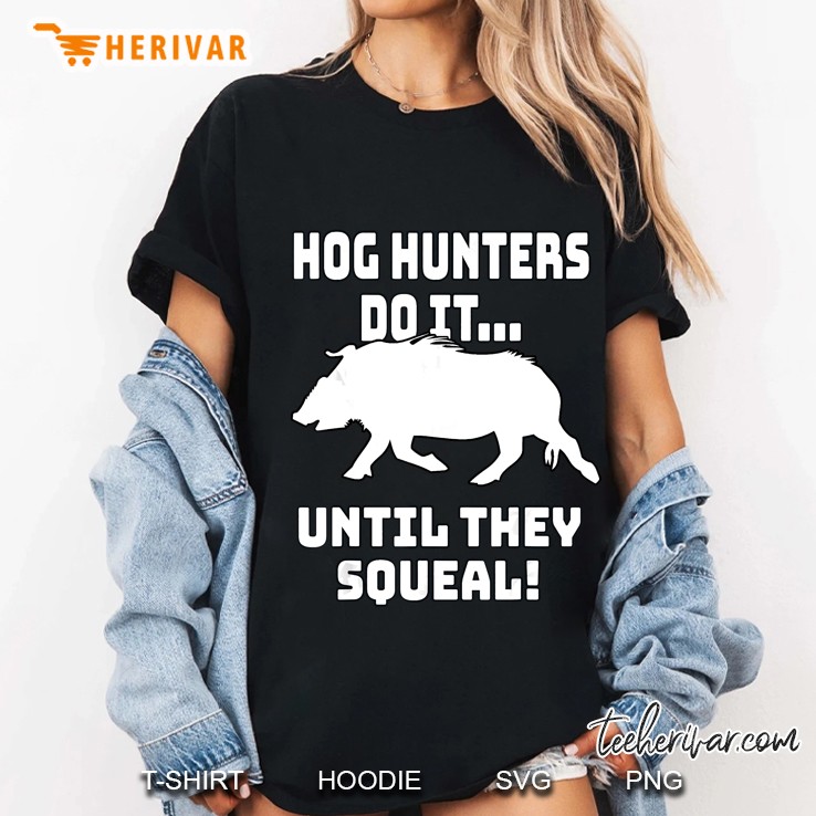 Hog Hunters Do It Until They Squeal Ladies Tee