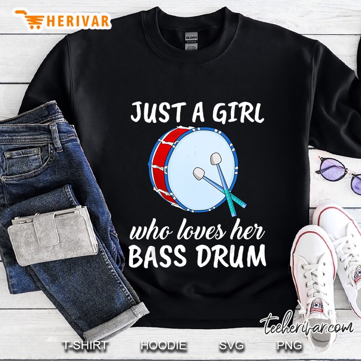 Just A Girl Who Loves Her Bass Drum Sweatshirt