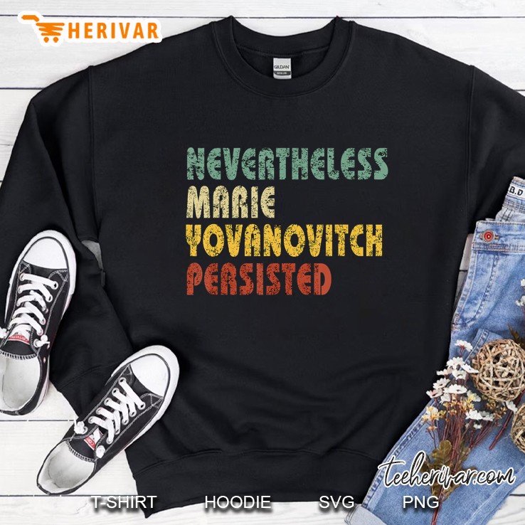 Nevertheless Marie Yovanovitch Persisted Vintage Version Sweatshirt