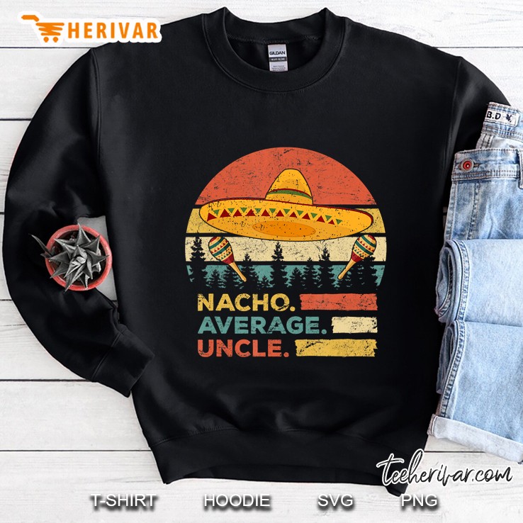 Nacho Average Uncle Vintage Version2 Sweatshirt