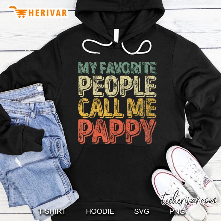 My Favorite People Call Me Pappy Vintage Version Hoodie