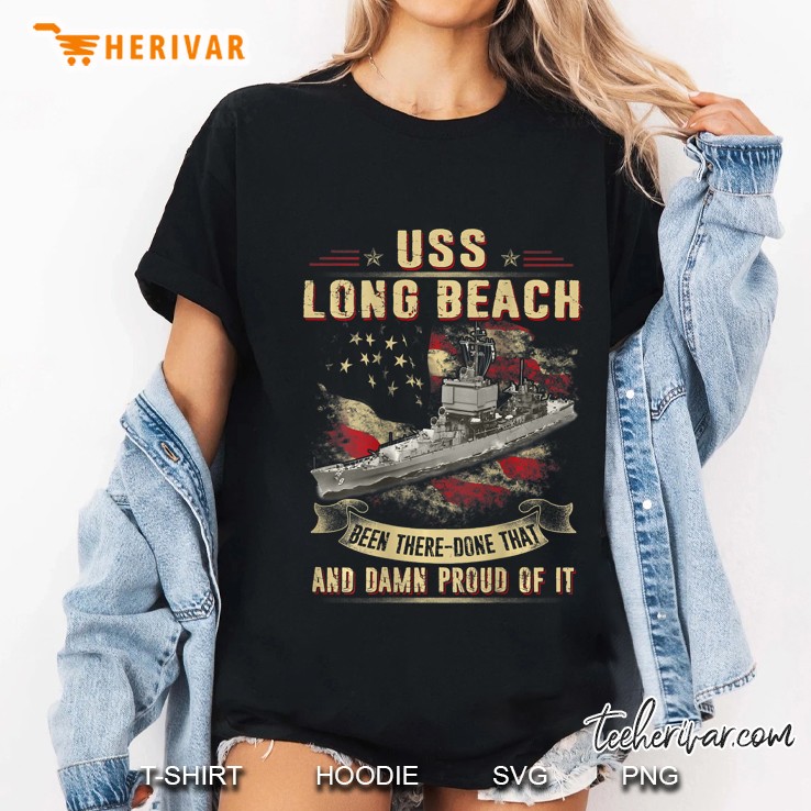 Uss Long Beach Been There-Done That And Damn Proud Of It Ladies Tee