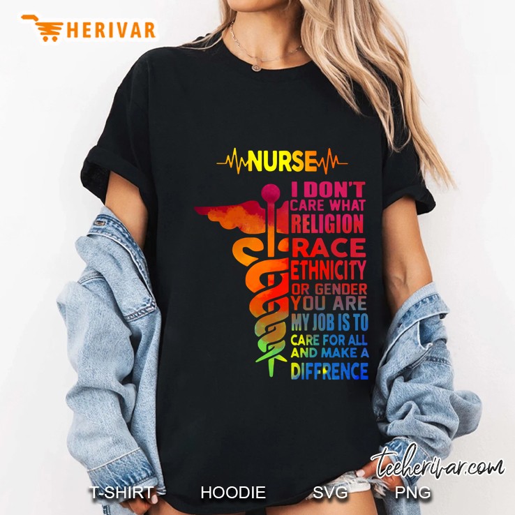 Nurse I Don’t Care What Religion Race Ethnicity Or Gender You Are Back Version2 Ladies Tee