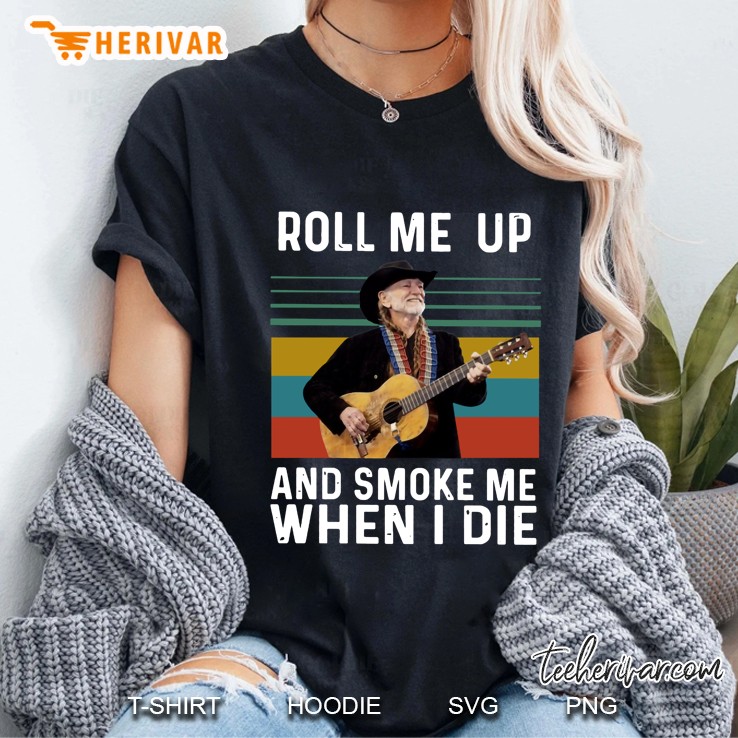 Roll Me Up and Smoke Me When I Die Willie Nelson Vintage Version Ladies Tee