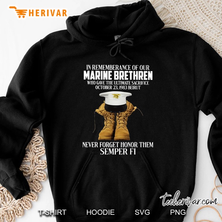 In Rememberance Of Our Marine Brethren Who Gave The Ultimate Sacrifice October 23 1983 Beirut Hoodie