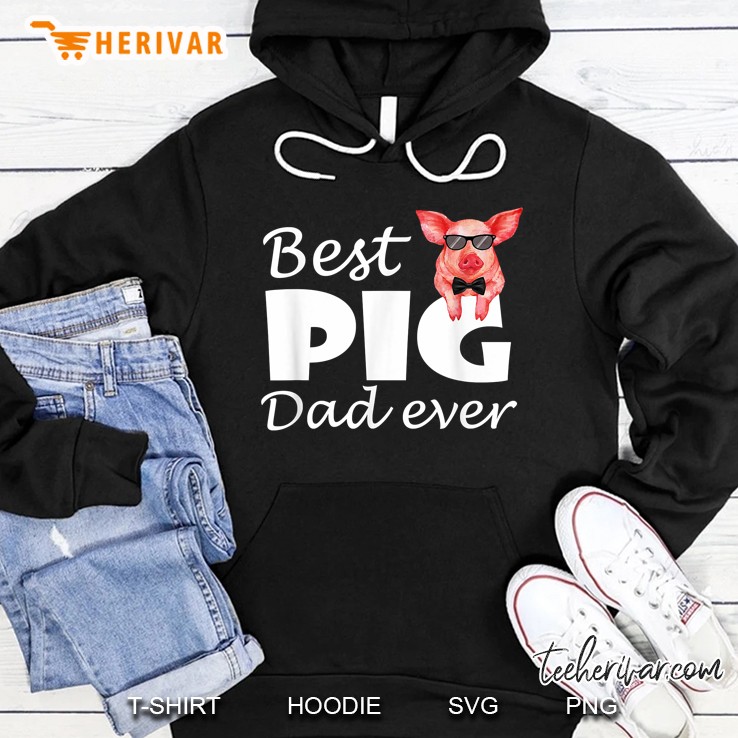 Best Pig Dad Ever Hoodie