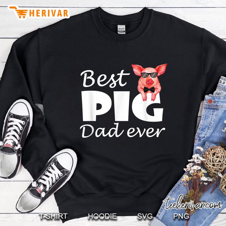 Best Pig Dad Ever Sweatshirt